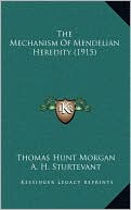 The Mechanism Of Mendelian Heredity (1915)