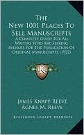 The New 1001 Places To Sell Manuscripts: A Complete Guide For All Writers Who Are Seeking Avenues For The Publication Of Original Manuscripts (1922)