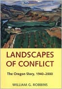 Landscapes of Conflict: The Oregon Story, 1940-2000