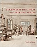 The Strawberry Hill Press and its Printing House
