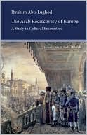 The Arab Rediscovery of Europe: A Study in Cultural Encounters