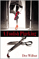 A Foolish Plucking
