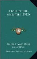 Eton In The Seventies (1912)