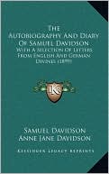 The Autobiography And Diary Of Samuel Davidson: With A Selection Of Letters From English And German Divines (1899)