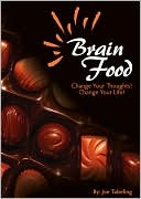 Brain Food - Change your thoughts, Change your life
