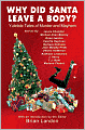 Why Did Santa Leave a Body - Yuletide Tales of Murder and Mayhem