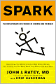Spark: The Revolutionary New Science of Exercise and the Brain