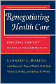 Renegotiating Health Care: Resolving Conflict to Build Collaboration