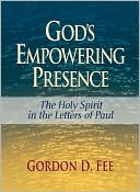 God's Empowering Presence: The Holy Spirit in the Letters of Paul