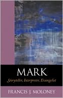 Mark: Storyteller, Interpreter, Evangelist