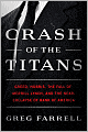 Crash of the Titans: Greed, Hubris, the Fall of Merrill Lynch, and the Near-Collapse of Bank of America