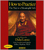 How to Practice: The Way to A Meaningful Life