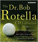 The Dr. Bob Rotella CD Collection: Golf is a Game of Confidence / Golf is Not a Game of Perfect / Putting Out of Your Mind / The Golf of Your Dreams