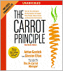 The Carrot Principle: How the Best Managers Use Recognition to Engage Their People, Retain Talent, and Accelerate Performance