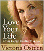 Love Your Life: Living Happy, Healthy, and Whole
