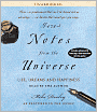 More Notes From the Universe: Life, Dreams and Happiness