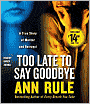 Too Late to Say Goodbye: A True Story of Murder and Betrayal