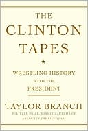 The Clinton Tapes: Wrestling History with the President