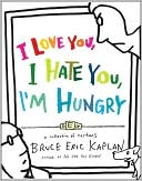I Love You, I Hate You, I'm Hungry: A Collection of Cartoons