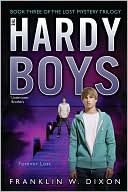 Forever Lost: Book Three in the Lost Mystery Trilogy (Hardy Boys (All New) Undercover Brothers Series #36)