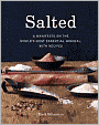 Salted: A Manifesto on the World's Most Essential Mineral, with Recipes