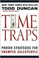 Time Traps: Proven Strategies for Swamped Salespeople