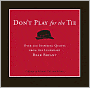 Don't Play for the Tie