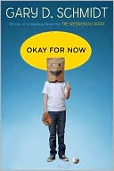 Okay for Now by Gary D. Schmidt: Book Cover