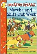 Martha and Skits Out West (Martha Speaks Series)