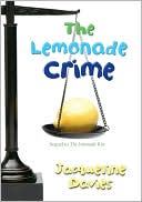 The Lemonade Crime (The Lemonade War Series #2) by Jacqueline Davies: Book Cover