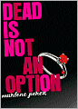 Dead Is Not an Option (Dead Is Series #5)