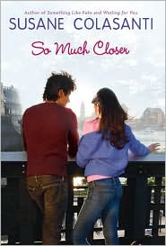 So Much Closer by Susane Colasanti: Book Cover