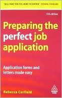 Preparing the Perfect Job Application: Application Forms and Letters Made Easy