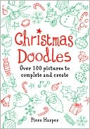 Christmas Doodles: Over 100 Pictures to Complete and Create