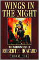 Wings in the Night (Weird Works of Robert E. Howard, Volume 4)
