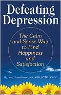 download Defeating Depression : The Calm and Sense Way to Find Happiness and Satisfaction book