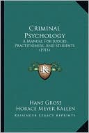 Criminal Psychology: A Manual For Judges, Practitioners, And Students (1911)