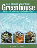 How to Build Your Own Greenhouse