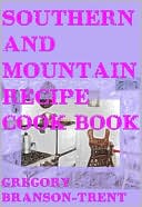 Southern and Mountain Recipe Cook Book