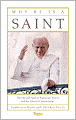 Why He Is a Saint: The Life and Faith of Pope John Paul II and the Case for Canonization