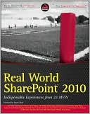 Real World SharePoint 2010: Indispensable Experiences from 23 SharePoint MVPs