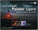 Secrets of Corel Painter Experts: Tips, Techniques, and Insights for Users of All Abilities