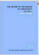 The History of the Origins of Christianity. Book IV. The Antichrist.