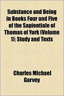 Substance And Being In Books Four And Five Of The Sapientiale Of Thomas Of York (Volume 1); Study And Texts