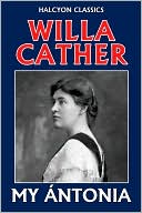 My &Aacute;ntonia by Willa Cather