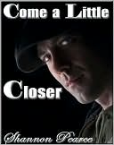 Come a Little Closer
