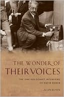 The Wonder of Their Voices: The 1946 Holocaust Interviews of David Boder