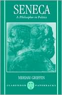 Seneca: A Philosopher in Politics