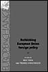 Rethinking European Union Foreign Policy