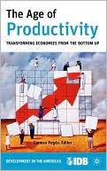 The Age of Productivity: Transforming Economies from the Bottom Up